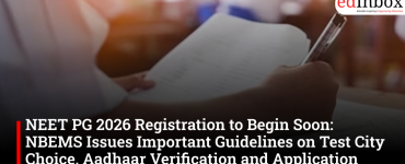 NEET PG 2026 Registration to Begin Soon: NBEMS Issues Important Guidelines on Test City Choice, Aadhaar Verification and Application Process