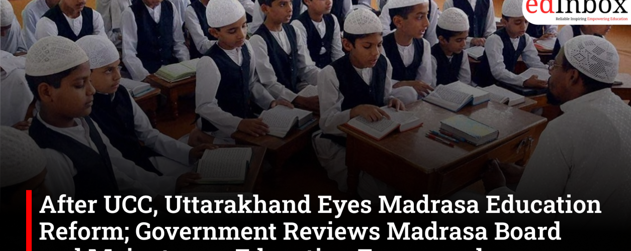 After UCC, Uttarakhand Eyes Madrasa Education Reform; Government Reviews Madrasa Board and Mainstream Education Framework