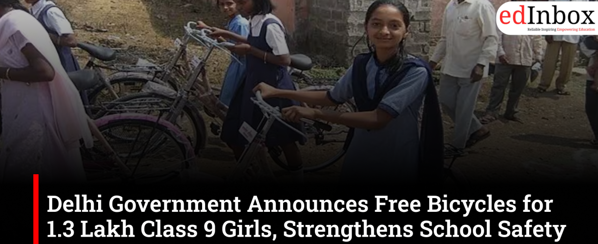 Delhi Government Announces Free Bicycles for 1.3 Lakh Class 9 Girls, Strengthens School Safety Through Teacher Training