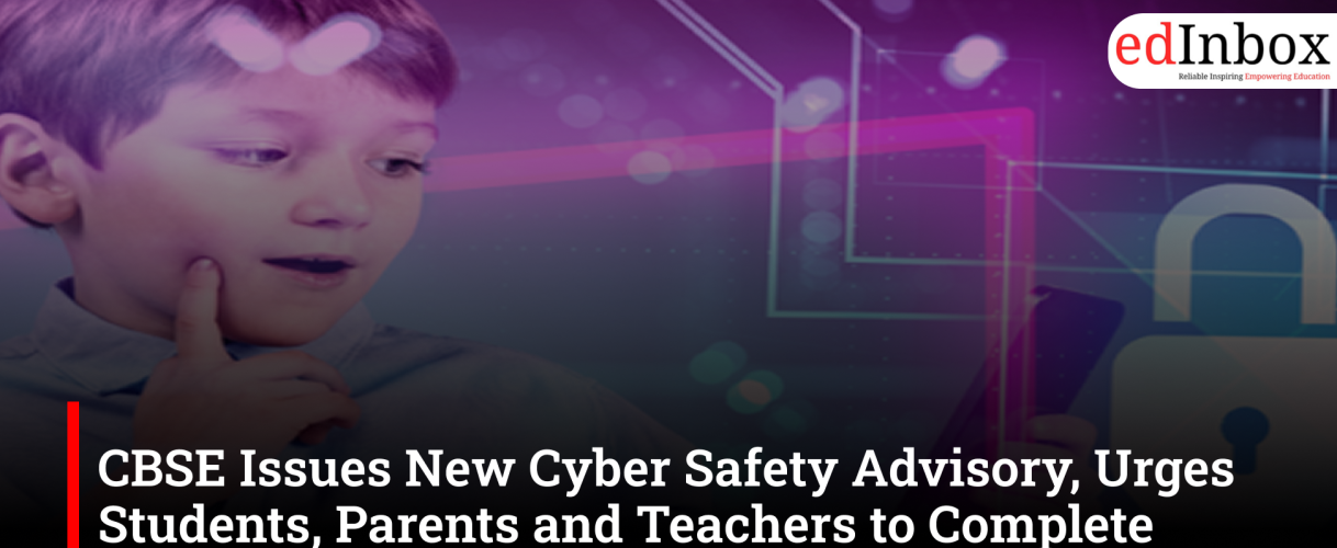 CBSE Issues New Cyber Safety Advisory, Urges Students, Parents and Teachers to Complete Cyber Hygiene Certification Course