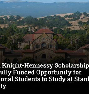 Stanford Knight-Hennessy Scholarship 2027 Opens: Fully Funded Opportunity for International Students to Study at Stanford University