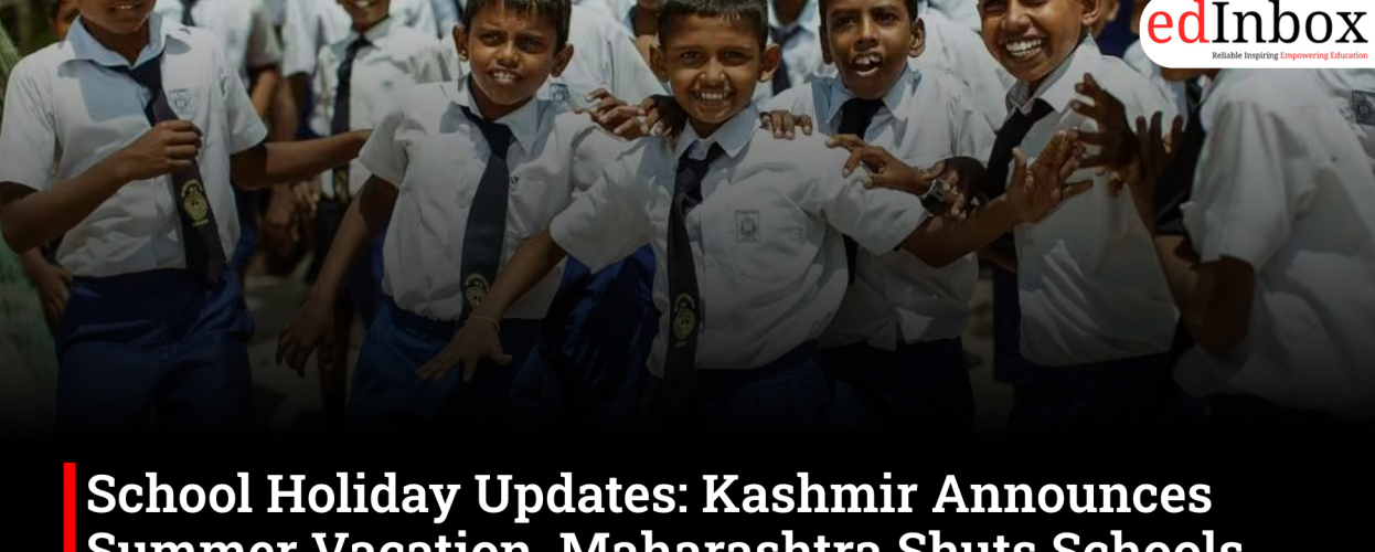 School Holiday Updates: Kashmir Announces Summer Vacation, Maharashtra Shuts Schools, West Bengal Declares July 6 Holiday