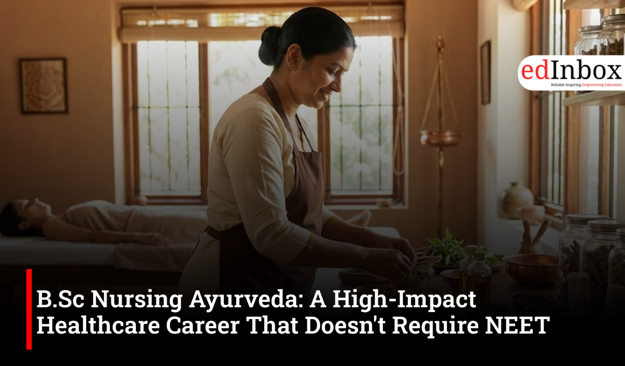 B.Sc Nursing Ayurveda: A High-Impact Healthcare Career That Doesn't Require NEET
