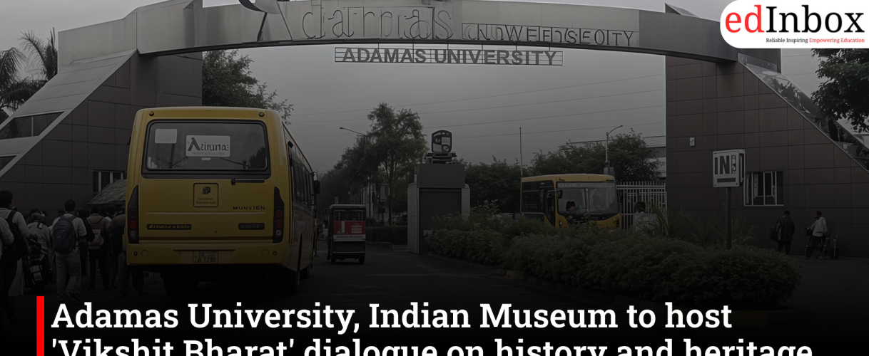 Adamas University, Indian Museum to host 'Vikshit Bharat' dialogue on history and heritage on July 10