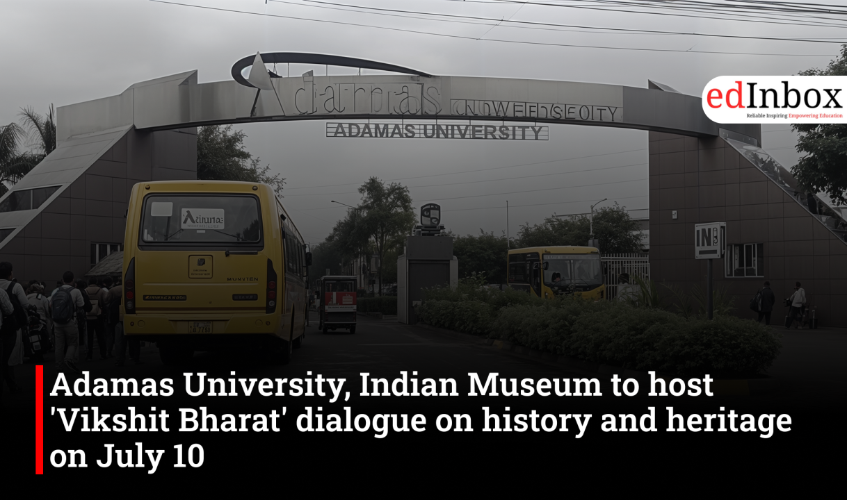 Adamas University, Indian Museum to host 'Vikshit Bharat' dialogue on history and heritage on July 10