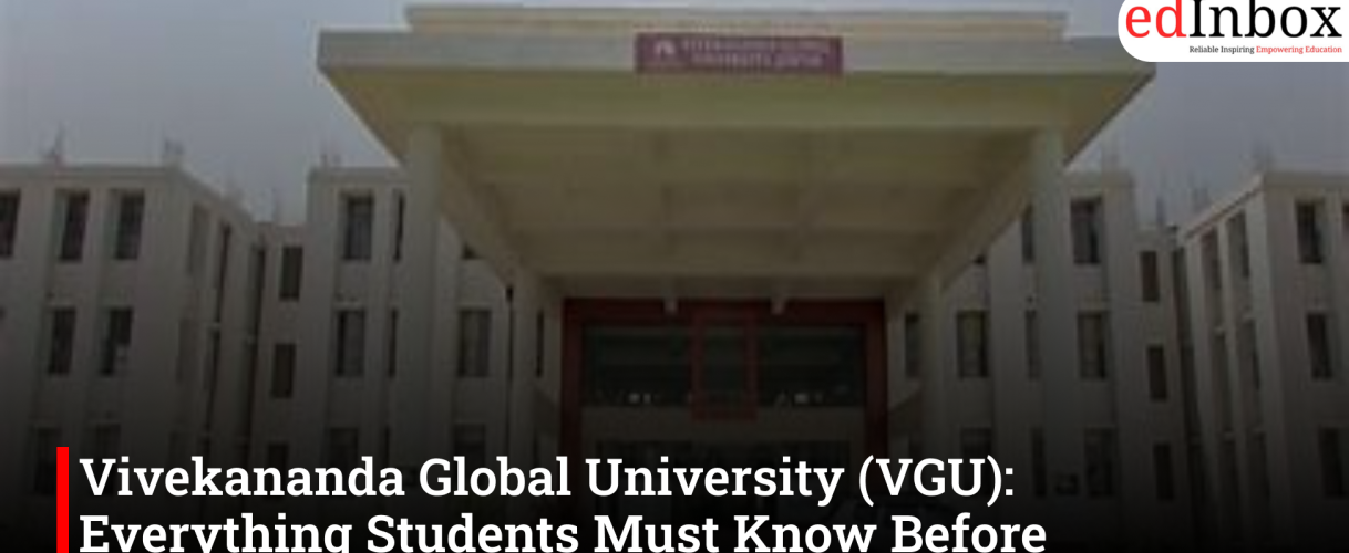 Vivekananda Global University (VGU): Everything Students Must Know Before Admission 