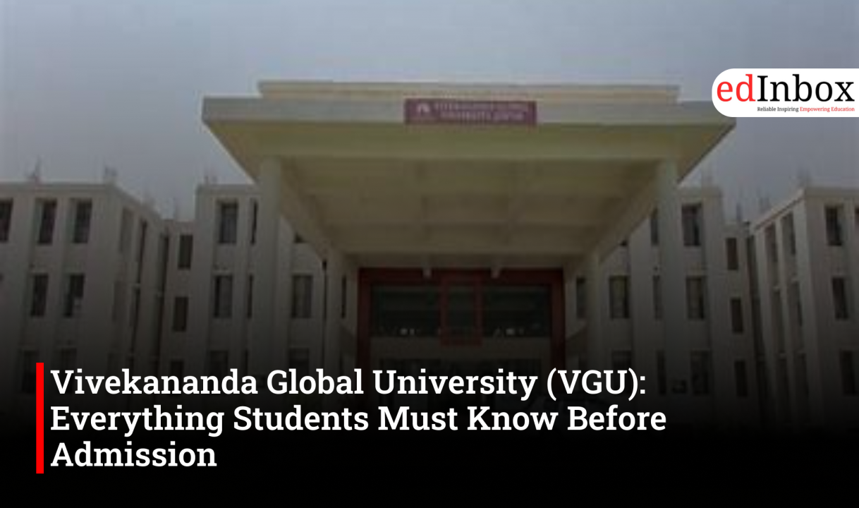 Vivekananda Global University (VGU): Everything Students Must Know Before Admission 