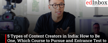 5 Types of Content Creators in India: How to Be One, Which Course to Pursue and Entrance Test to Take