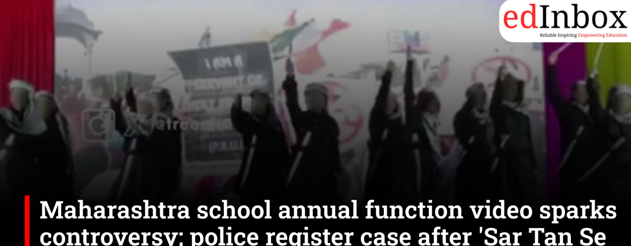 Maharashtra school annual function video sparks controversy; police register case after 'Sar Tan Se Juda' performance