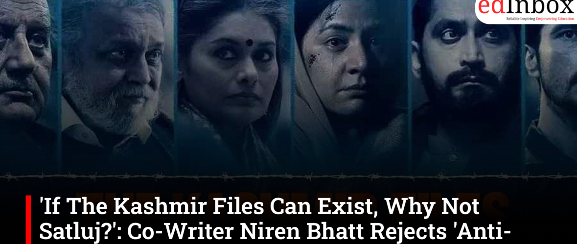 'If The Kashmir Files Can Exist, Why Not Satluj?': Co-Writer Niren Bhatt Rejects 'Anti-India' Claim Over Diljit Dosanjh Film