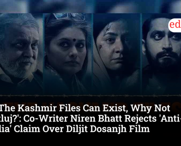 'If The Kashmir Files Can Exist, Why Not Satluj?': Co-Writer Niren Bhatt Rejects 'Anti-India' Claim Over Diljit Dosanjh Film