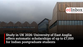 Study in UK 2026: University of East Anglia offers automatic scholarships of up to £7,000 for Indian postgraduate students