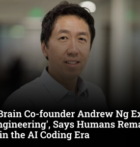 Google Brain Co-founder Andrew Ng Explains 'Loop Engineering', Says Humans Remain Central in the AI Coding Era