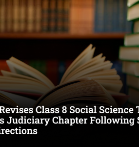 NCERT Revises Class 8 Social Science Textbook, Rewrites Judiciary Chapter Following Supreme Court Directions