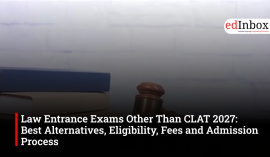 Law Entrance Exams Other Than CLAT 2027: Best Alternatives, Eligibility, Fees and Admission Process