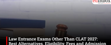 Law Entrance Exams Other Than CLAT 2027: Best Alternatives, Eligibility, Fees and Admission Process
