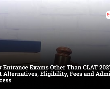 Law Entrance Exams Other Than CLAT 2027: Best Alternatives, Eligibility, Fees and Admission Process