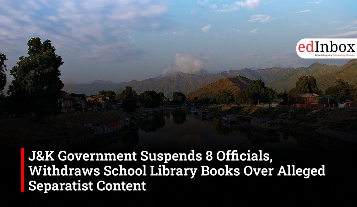 J&K Government Suspends 8 Officials, Withdraws School Library Books Over Alleged Separatist Content