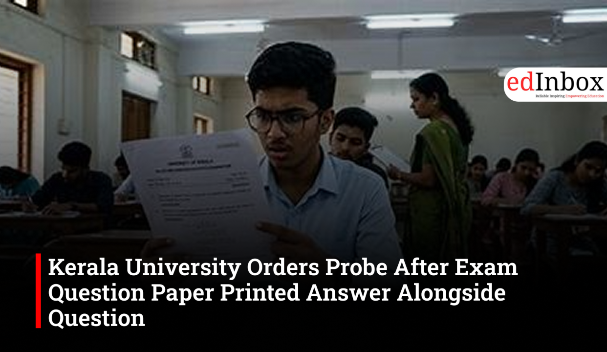 Kerala University Orders Probe After Exam Question Paper Printed Answer Alongside Question
