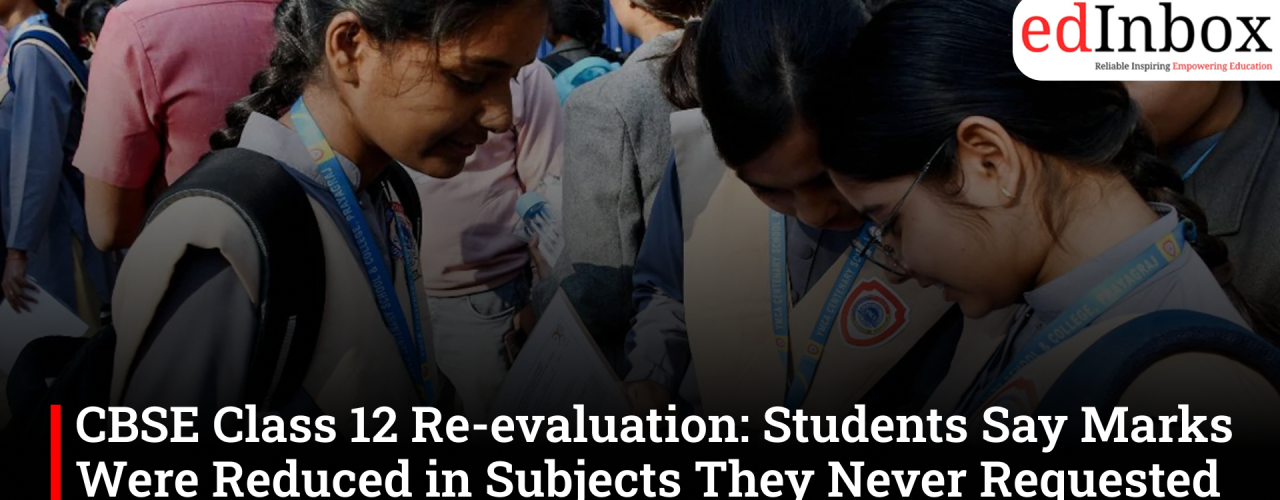 CBSE Class 12 Re-evaluation: Students Say Marks Were Reduced in Subjects They Never Requested for Review