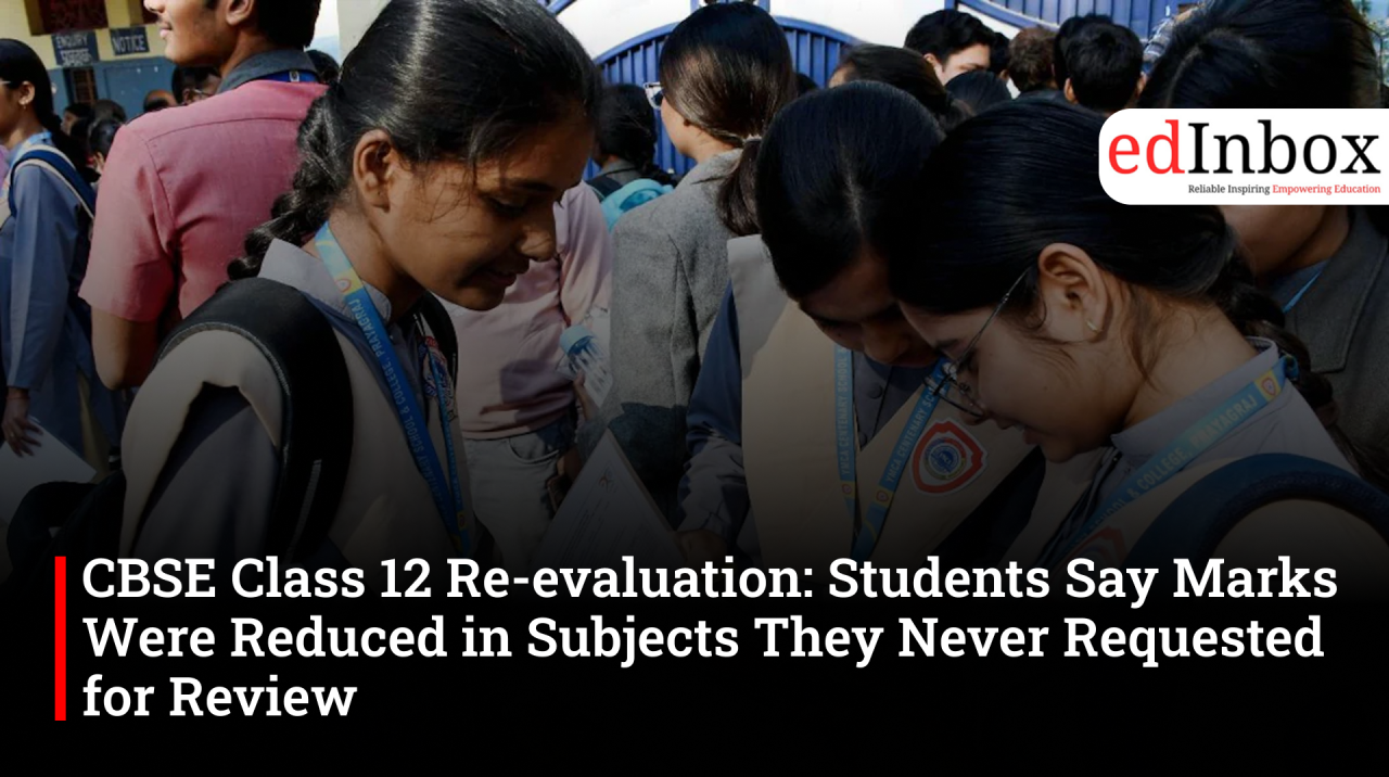 CBSE Class 12 Re-evaluation: Students Say Marks Were Reduced in Subjects They Never Requested for Review
