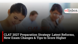 CLAT 2027 Preparation Strategy: Latest Reforms, New Exam Changes & Tips to Score Higher
