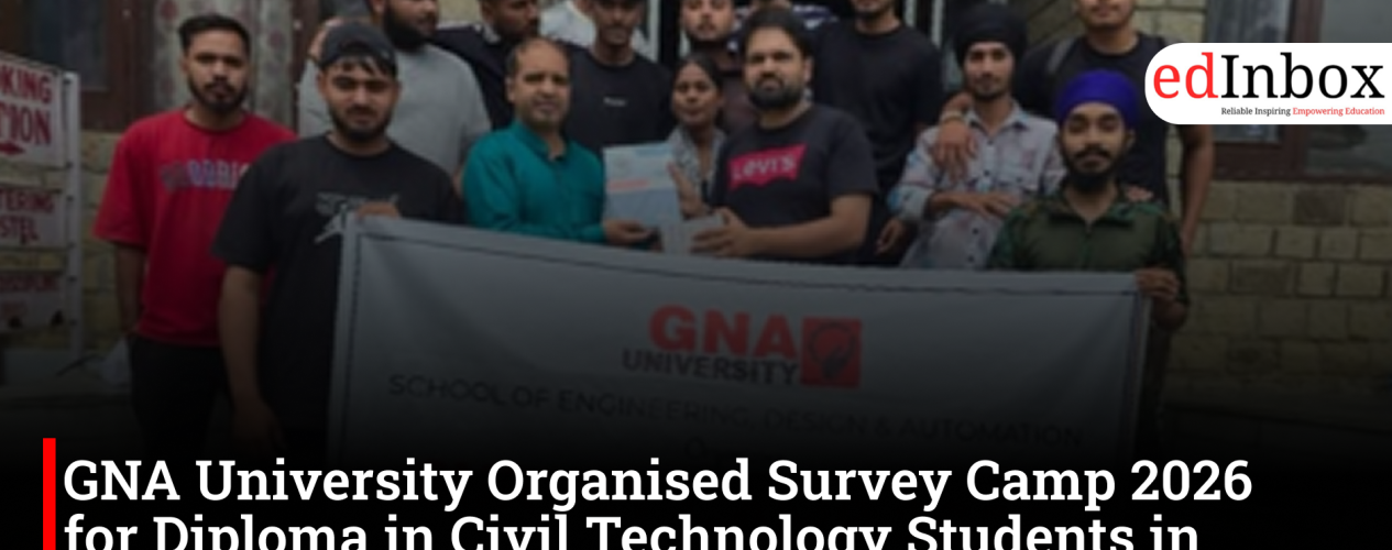 GNA University Organised Survey Camp 2026 for Diploma in Civil Technology Students in Dalhousie