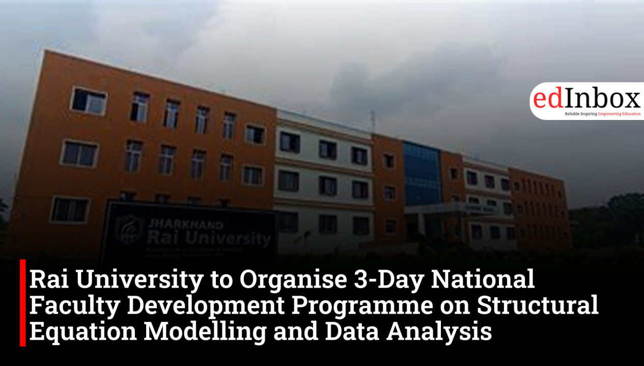 Rai University to Organise 3-Day National Faculty Development Programme on Structural Equation Modelling and Data Analysis