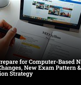 How to Prepare for Computer-Based NEET 2027: Biggest Changes, New Exam Pattern & Preparation Strategy