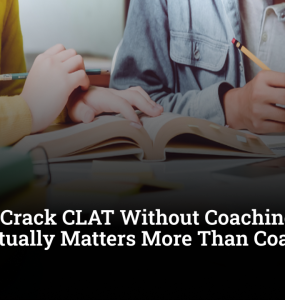 Can You Crack CLAT Without Coaching? Here's What Actually Matters More Than Coaching in 2027 