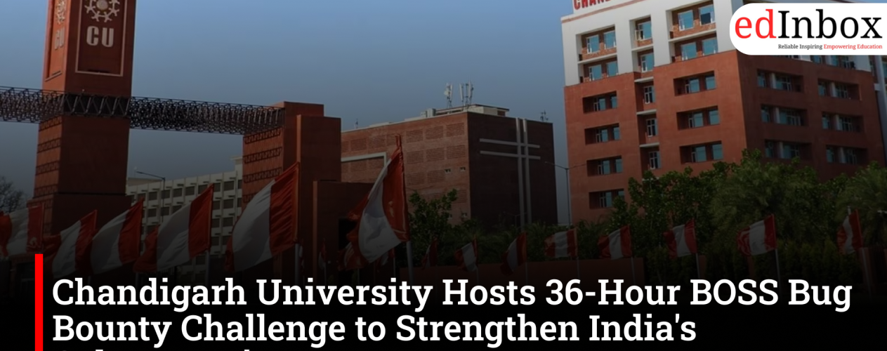 Chandigarh University Hosts 36-Hour BOSS Bug Bounty Challenge to Strengthen India's Cybersecurity Ecosystem