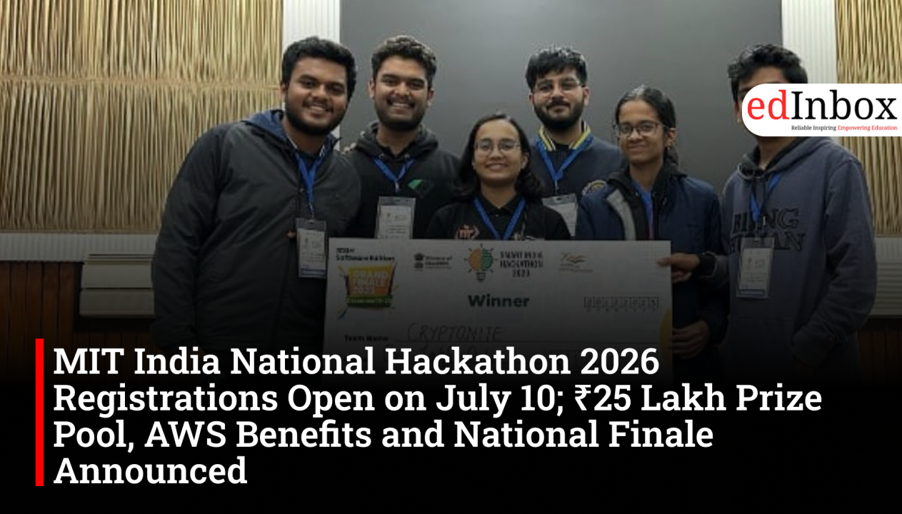 MIT India National Hackathon 2026 Registrations Open on July 10; ₹25 Lakh Prize Pool, AWS Benefits and National Finale Announced