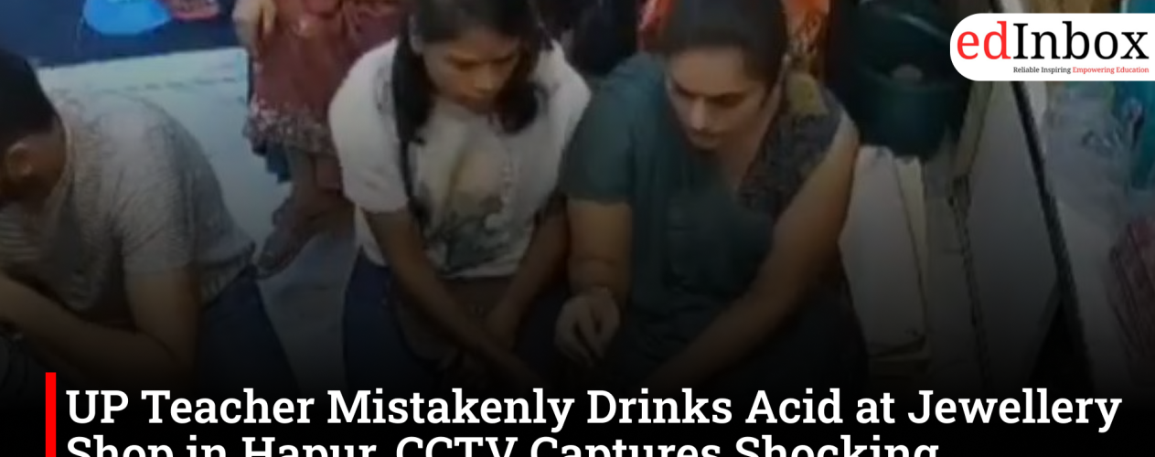 UP Teacher Mistakenly Drinks Acid at Jewellery Shop in Hapur, CCTV Captures Shocking Moments