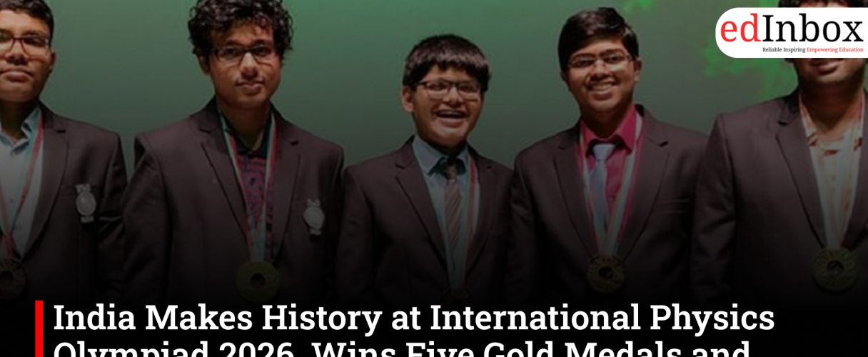 India Makes History at International Physics Olympiad 2026, Wins Five Gold Medals and Shares World No. 1 Rank