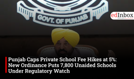 Punjab Caps Private School Fee Hikes at 5%: New Ordinance Puts 7,800 Unaided Schools Under Regulatory Watch