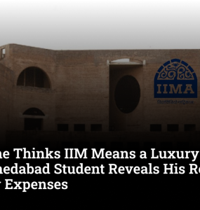 ‘Everyone Thinks IIM Means a Luxury Lifestyle’: IIM Ahmedabad Student Reveals His Real Monthly Expenses