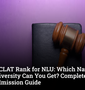 Lowest CLAT Rank for NLU: Which National Law University Can You Get? Complete Rank-Wise Admission Guide