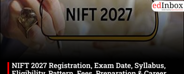 NIFT 2027 Registration, Exam Date, Syllabus, Eligibility, Pattern, Fees, Preparation & Career Scope