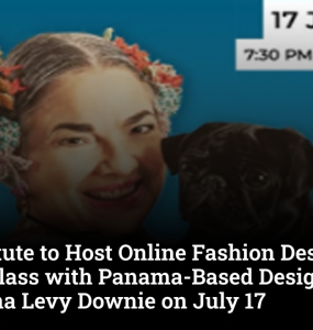 JD Institute to Host Online Fashion Design Masterclass with Panama-Based Designer Shoshana Levy Downie on July 17 