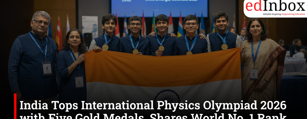 India Tops International Physics Olympiad 2026 with Five Gold Medals, Shares World No. 1 Rank
