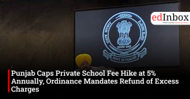 Punjab Caps Private School Fee Hike at 5% Annually, Ordinance Mandates Refund of Excess Charges