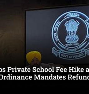 Punjab Caps Private School Fee Hike at 5% Annually, Ordinance Mandates Refund of Excess Charges