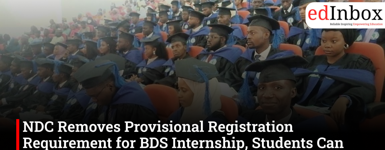 NDC Removes Provisional Registration Requirement for BDS Internship, Students Can Join Training Immediately After Graduation
