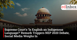 Supreme Court’s ‘Is English an Indigenous Language?’ Remark Triggers NEP 2020 Debate, Social Media Weighs In