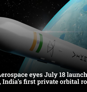 Skyroot Aerospace eyes July 18 launch of Vikram-1, India’s first private orbital rocket