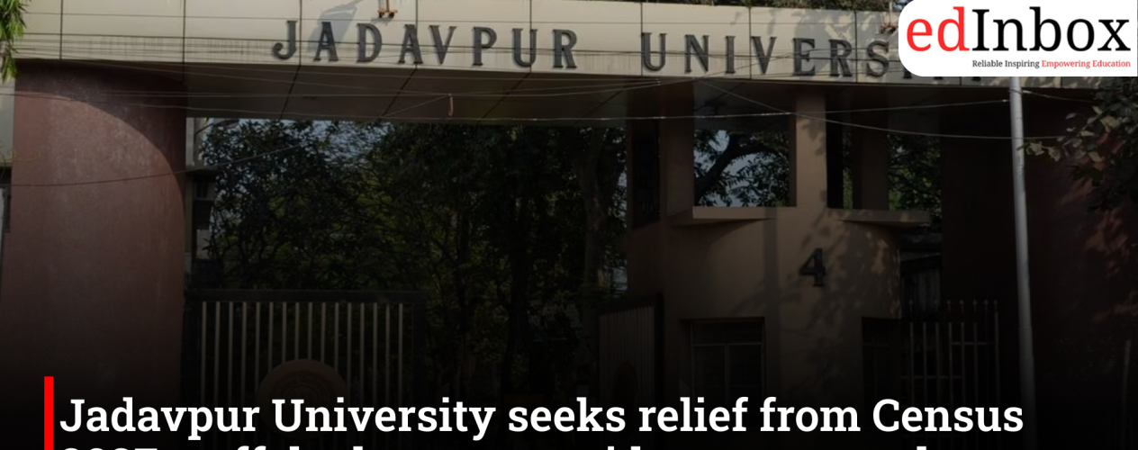 Jadavpur University seeks relief from Census 2027 staff deployment amid manpower shortage