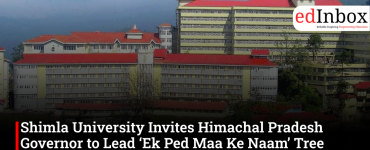Shimla University Invites Himachal Pradesh Governor to Lead ‘Ek Ped Maa Ke Naam’ Tree Plantation Drive