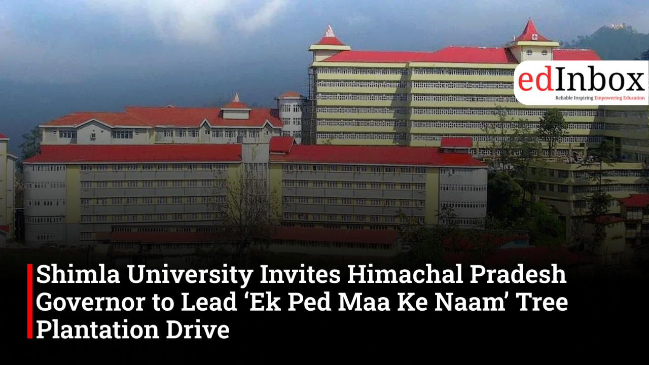Shimla University Invites Himachal Pradesh Governor to Lead ‘Ek Ped Maa Ke Naam’ Tree Plantation Drive