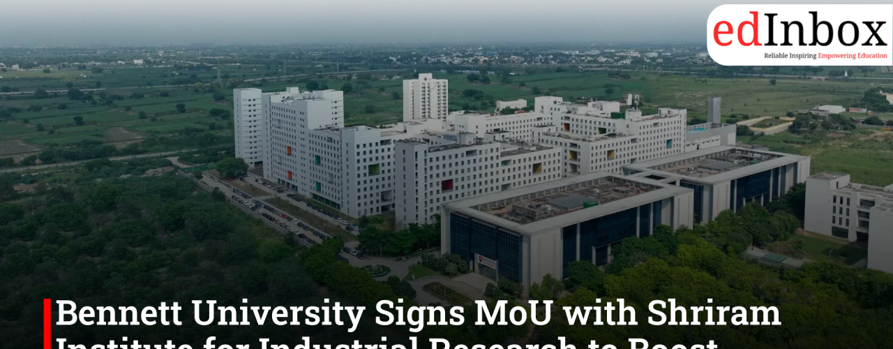 Bennett University Signs MoU with Shriram Institute for Industrial Research to Boost Innovation and Translational Research