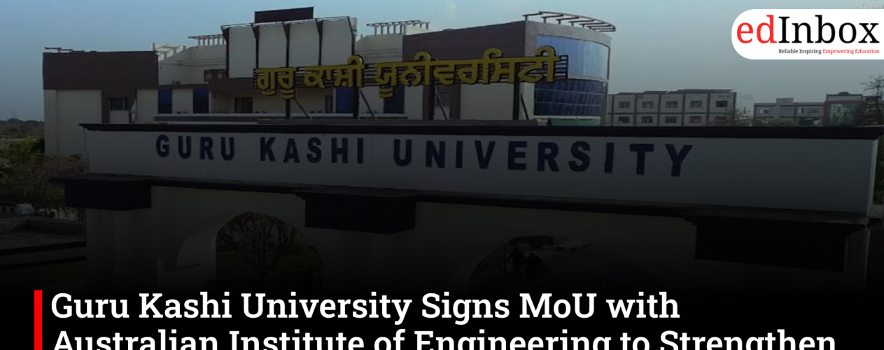 Guru Kashi University Signs MoU with Australian Institute of Engineering to Strengthen Global Academic Collaboration